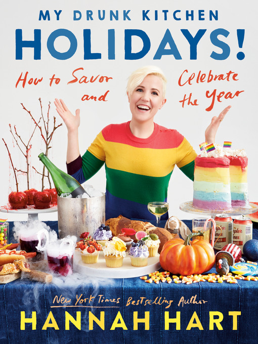 Title details for My Drunk Kitchen Holidays! by Hannah Hart - Wait list